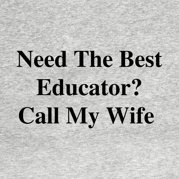 Need The Best Educator? Call My Wife by divawaddle